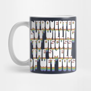 Introverted But Willing To Discuss The Smell Of Wet Dogs Mug